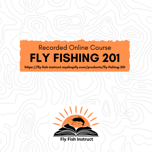 Fly Fishing 201