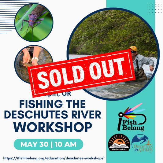 2024 Oregon "Fishing the Deschutes River" Workshop