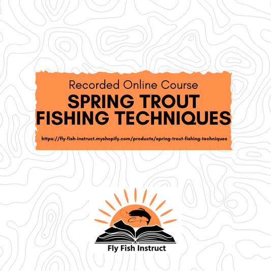 Spring Trout Fishing Techniques